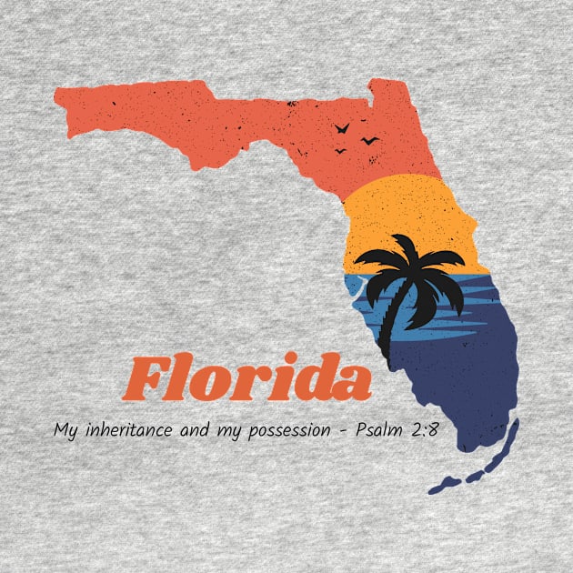 USA State of Florida Psalm 2:8 - My Inheritance and possession by WearTheWord